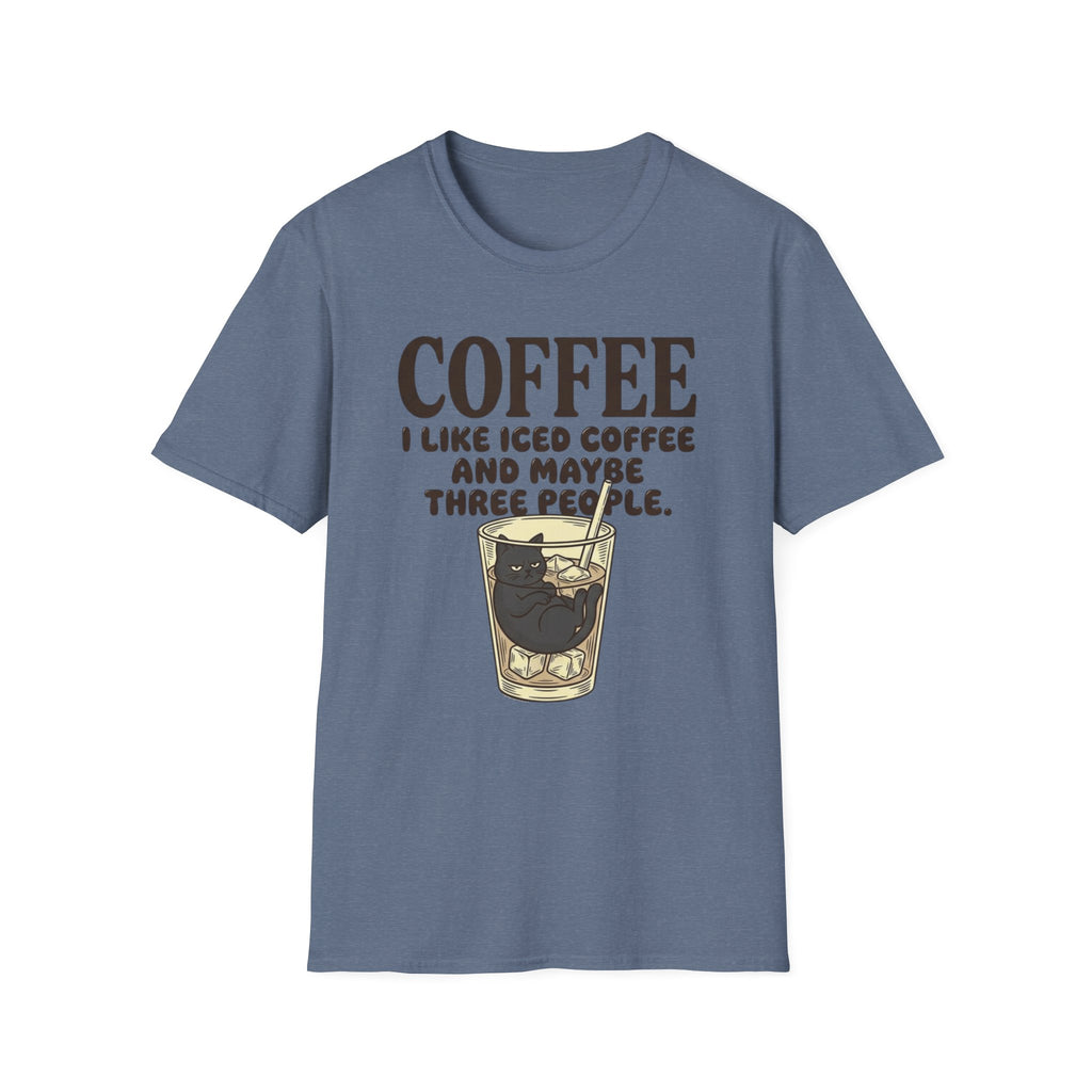 I Like Iced Coffee And Maybe Three People T-Shirt