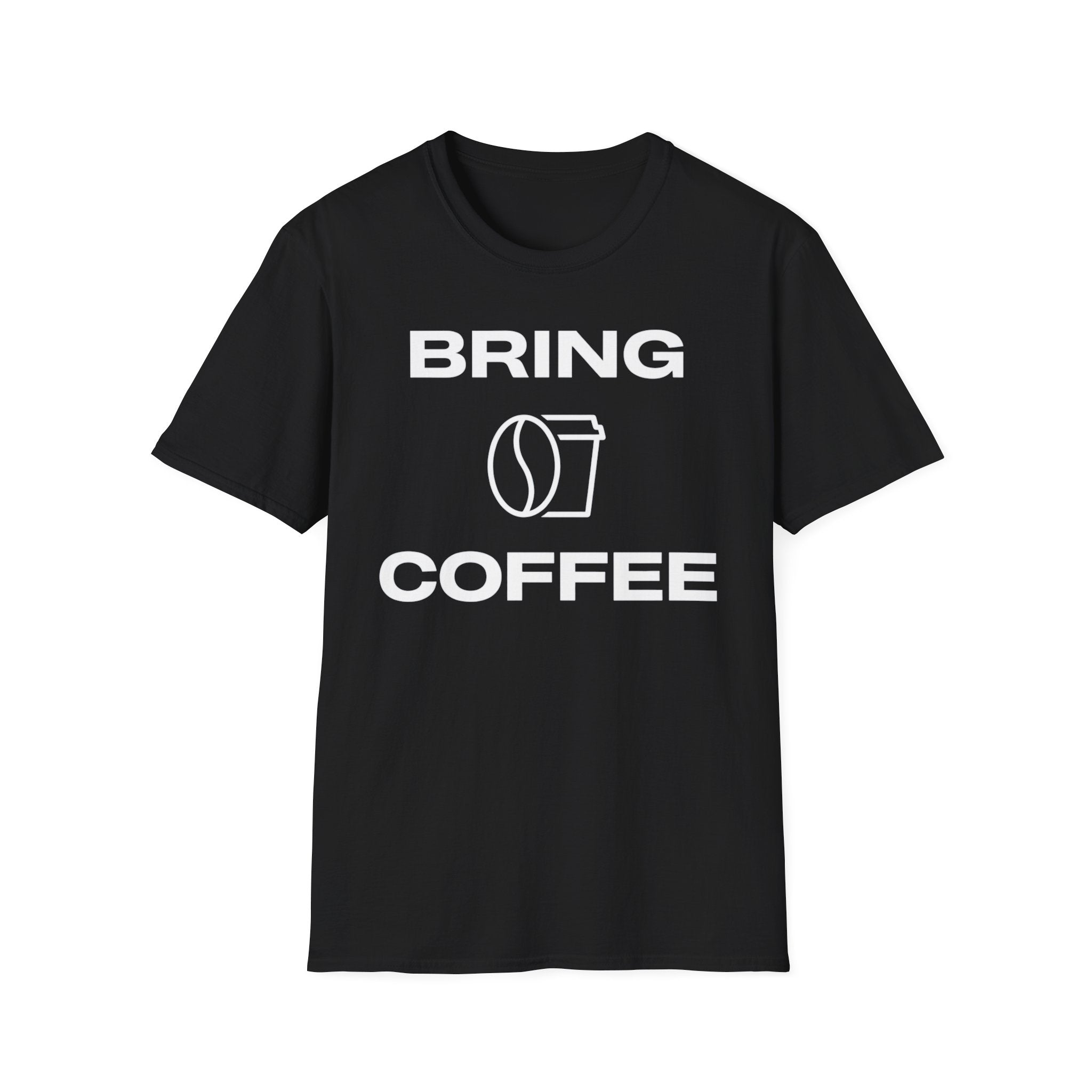 Bring Coffee T-Shirt