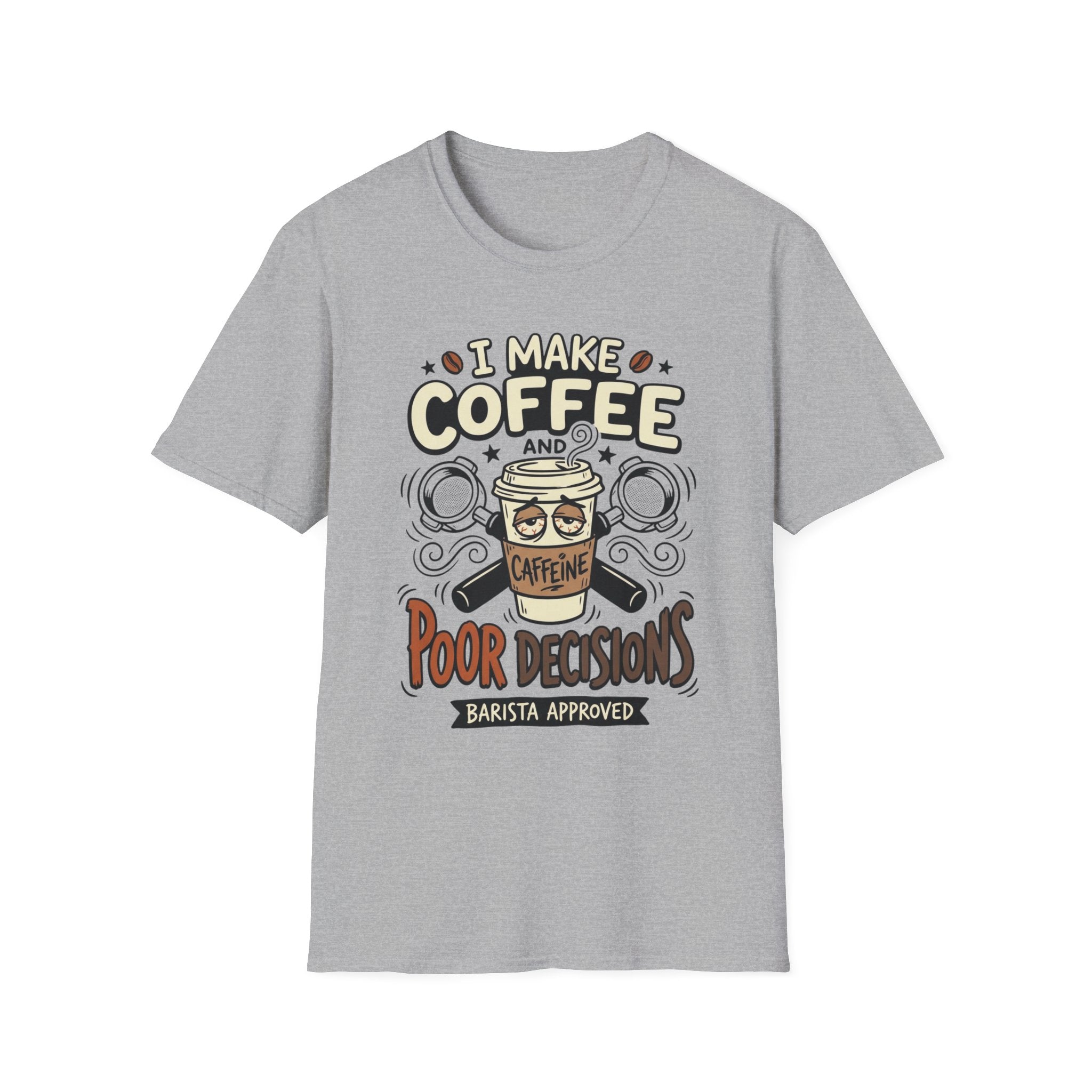 I Make Coffee And Poor Decisions T-Shirt