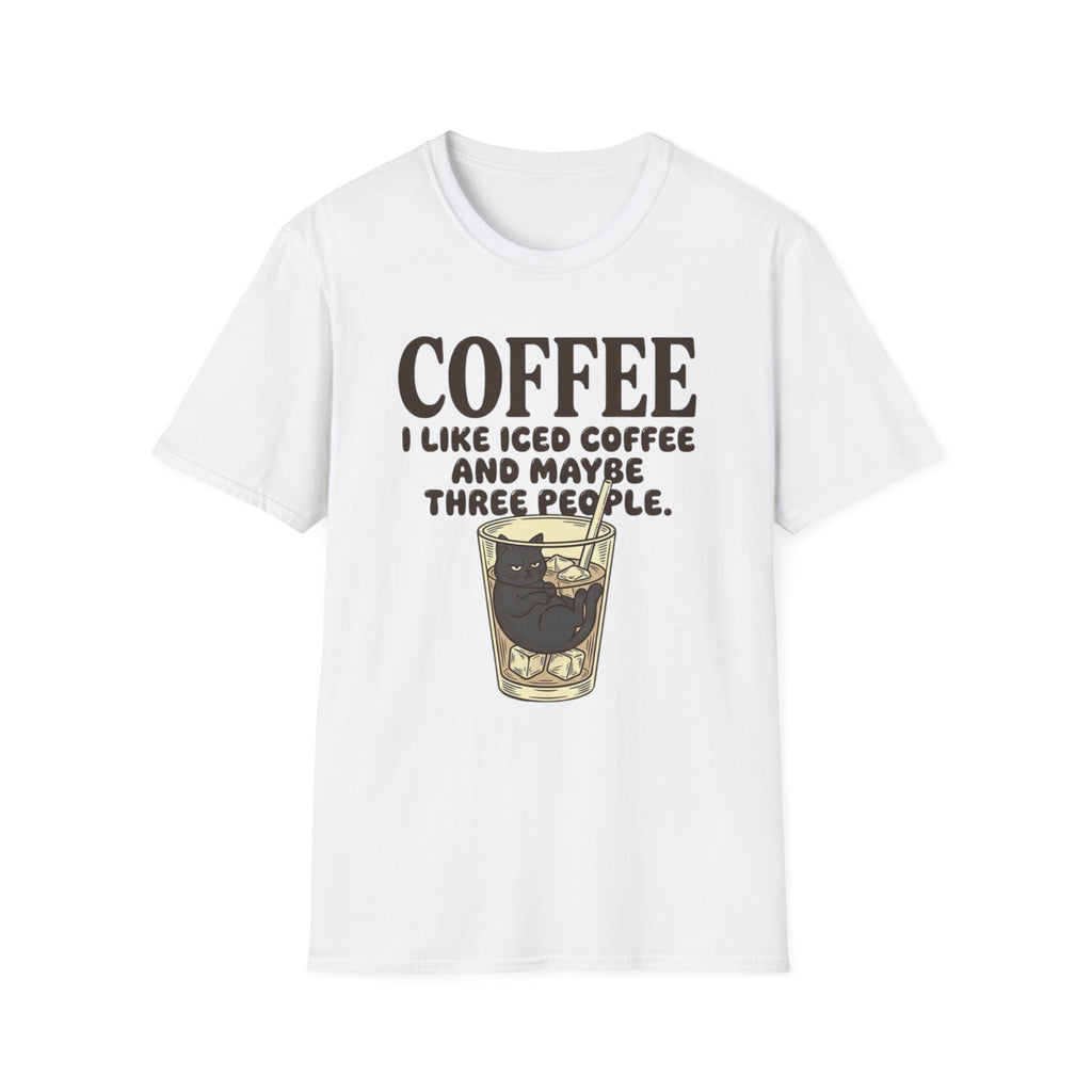 I Like Iced Coffee And Maybe Three People T-Shirt