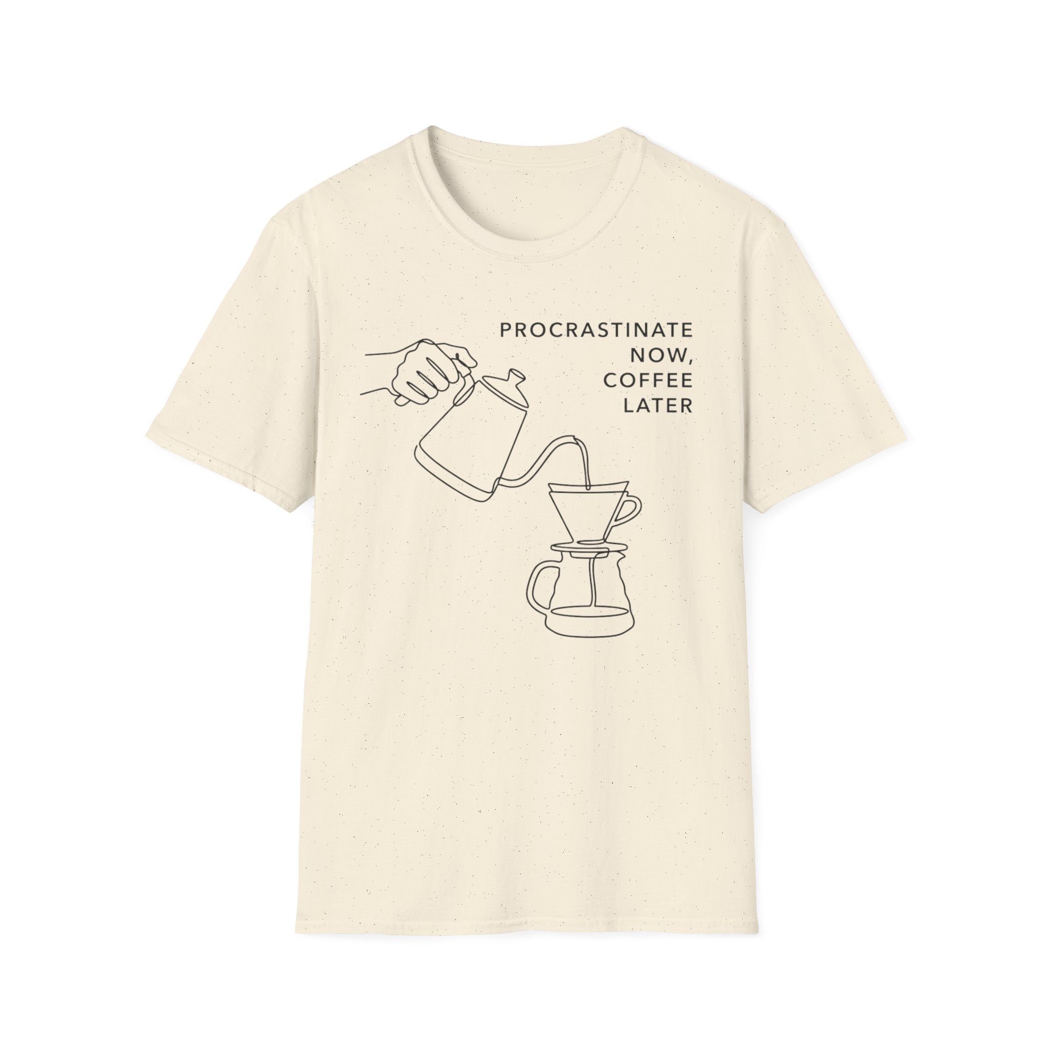 Procrastinate Now, Coffee Later T-Shirt