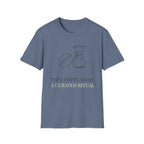 Coffee Snob: Curated Ritual T-Shirt
