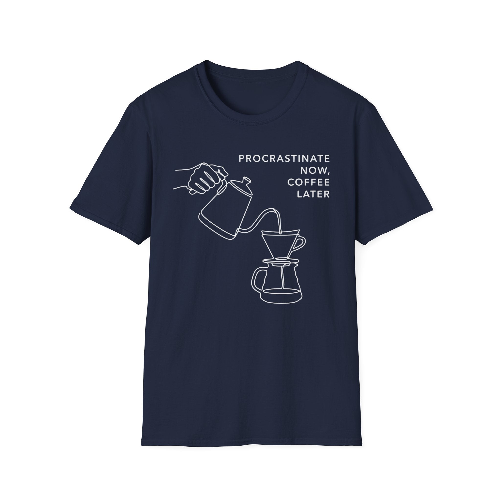 Procrastinate Now, Coffee Later T-Shirt