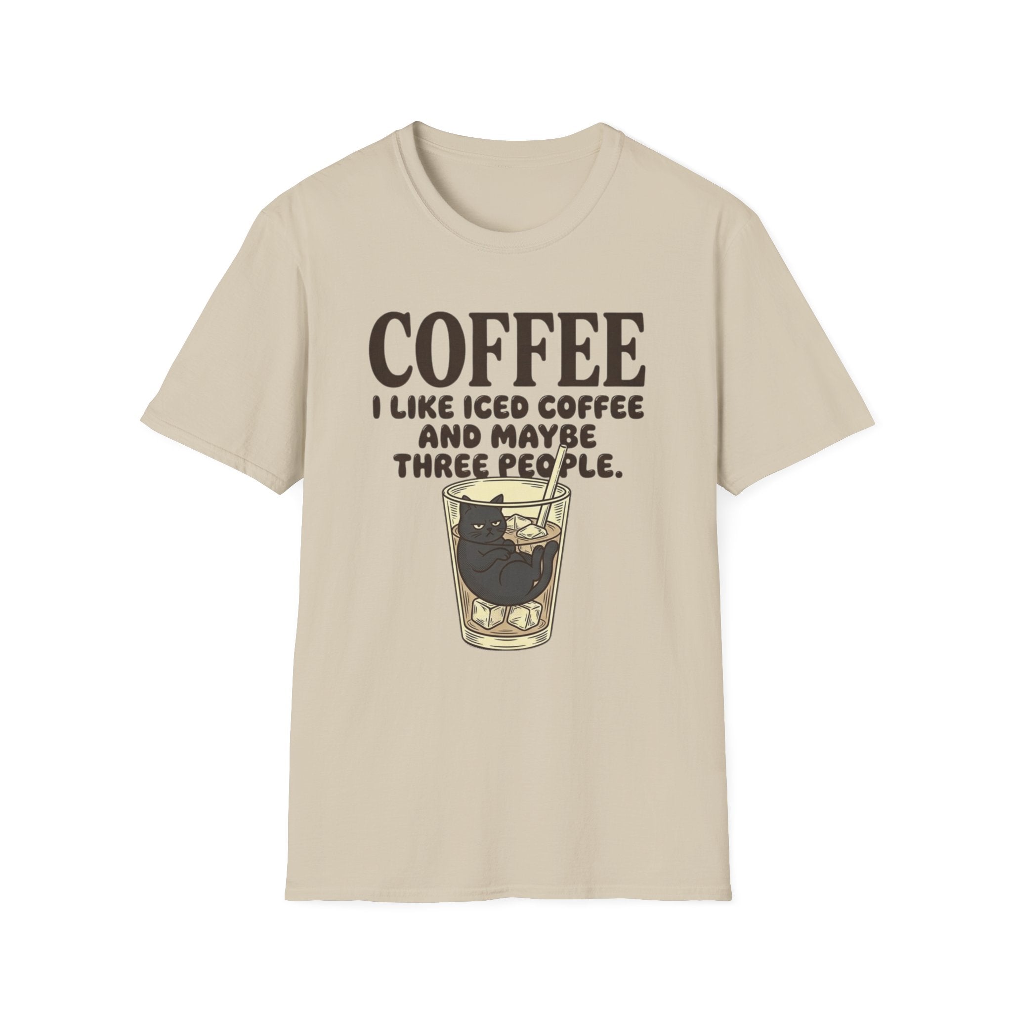 I Like Iced Coffee And Maybe Three People T-Shirt