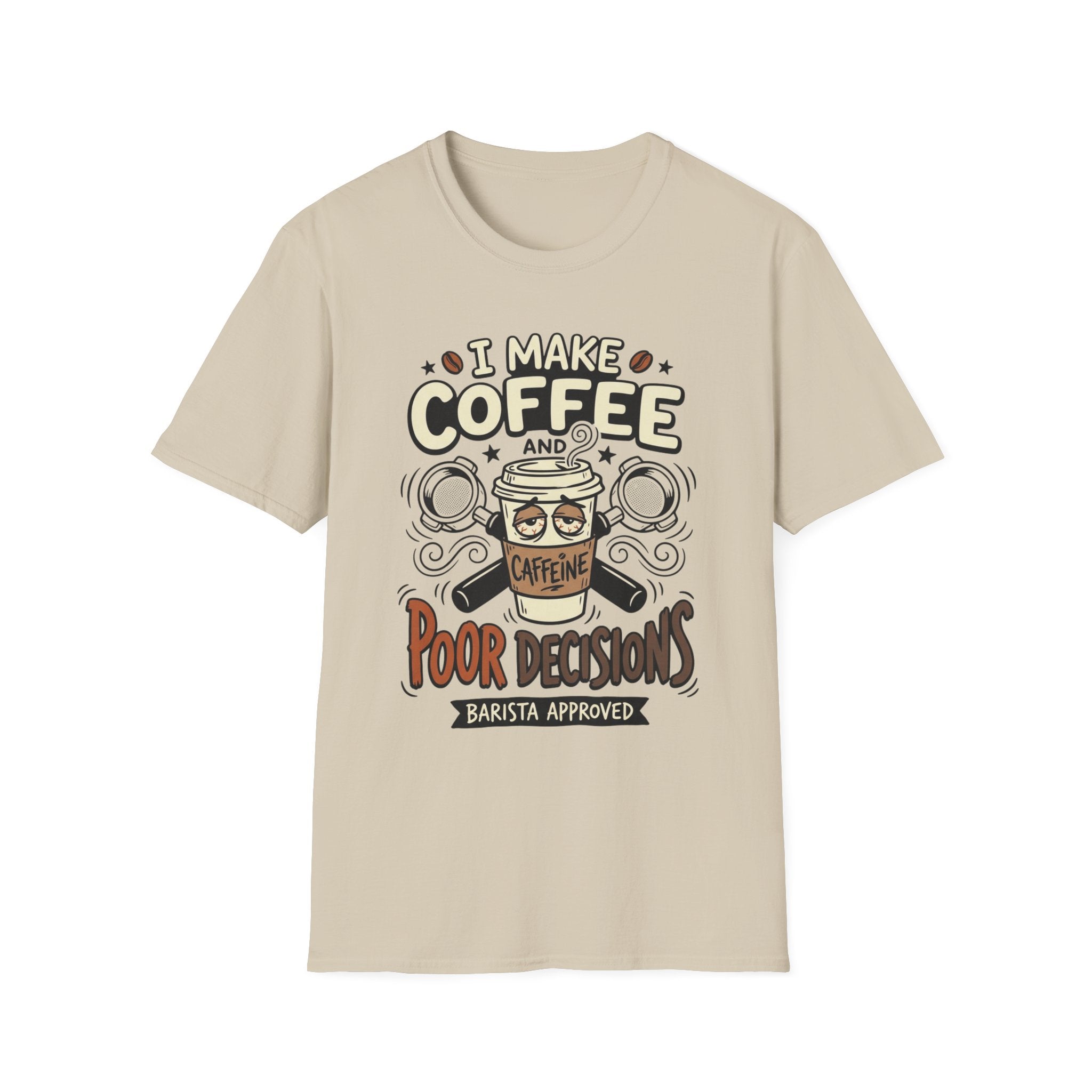 I Make Coffee And Poor Decisions T-Shirt