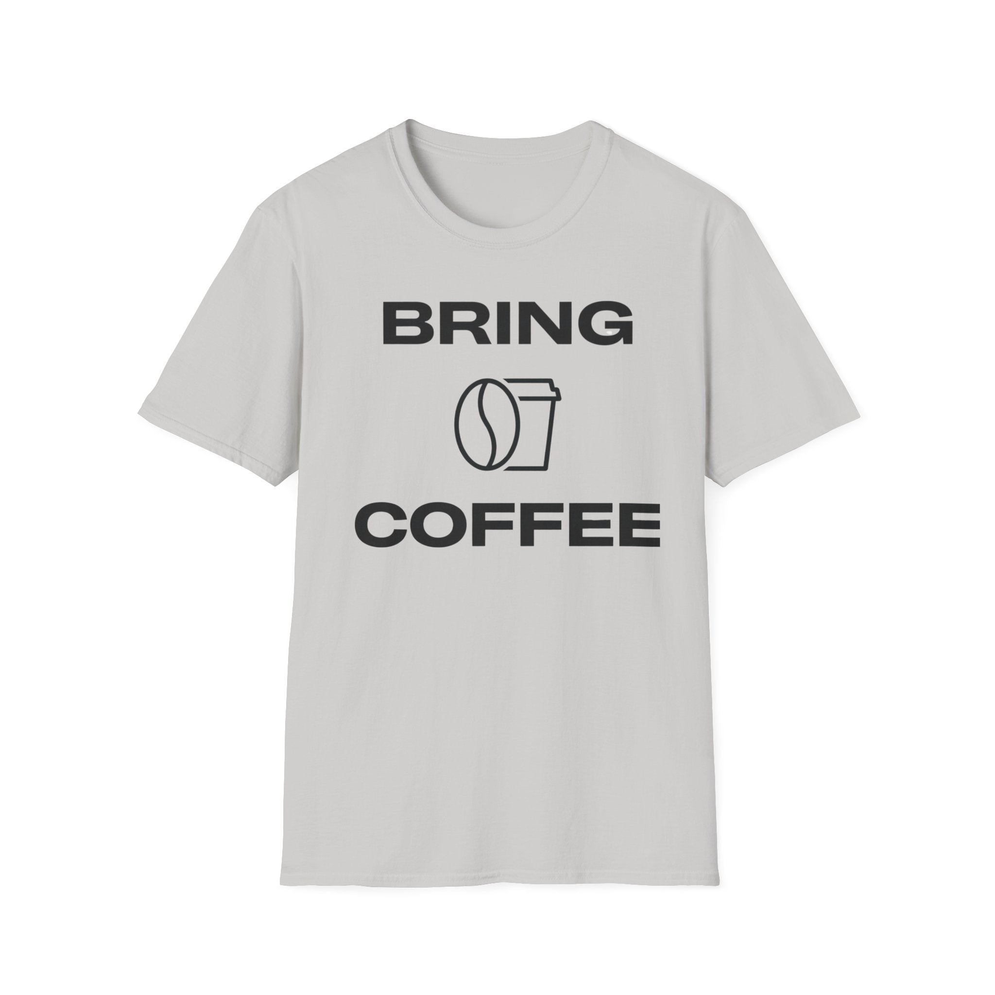 Bring Coffee T-Shirt