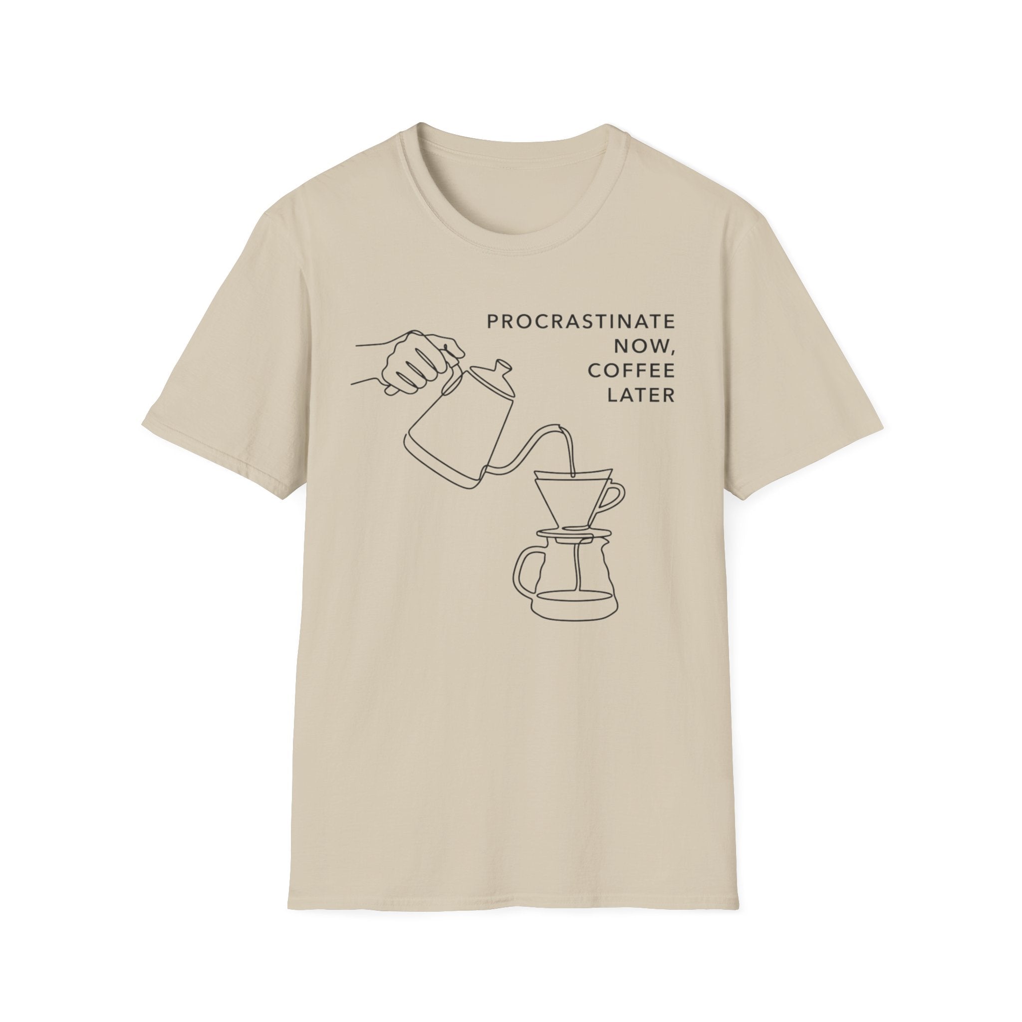 Procrastinate Now, Coffee Later T-Shirt