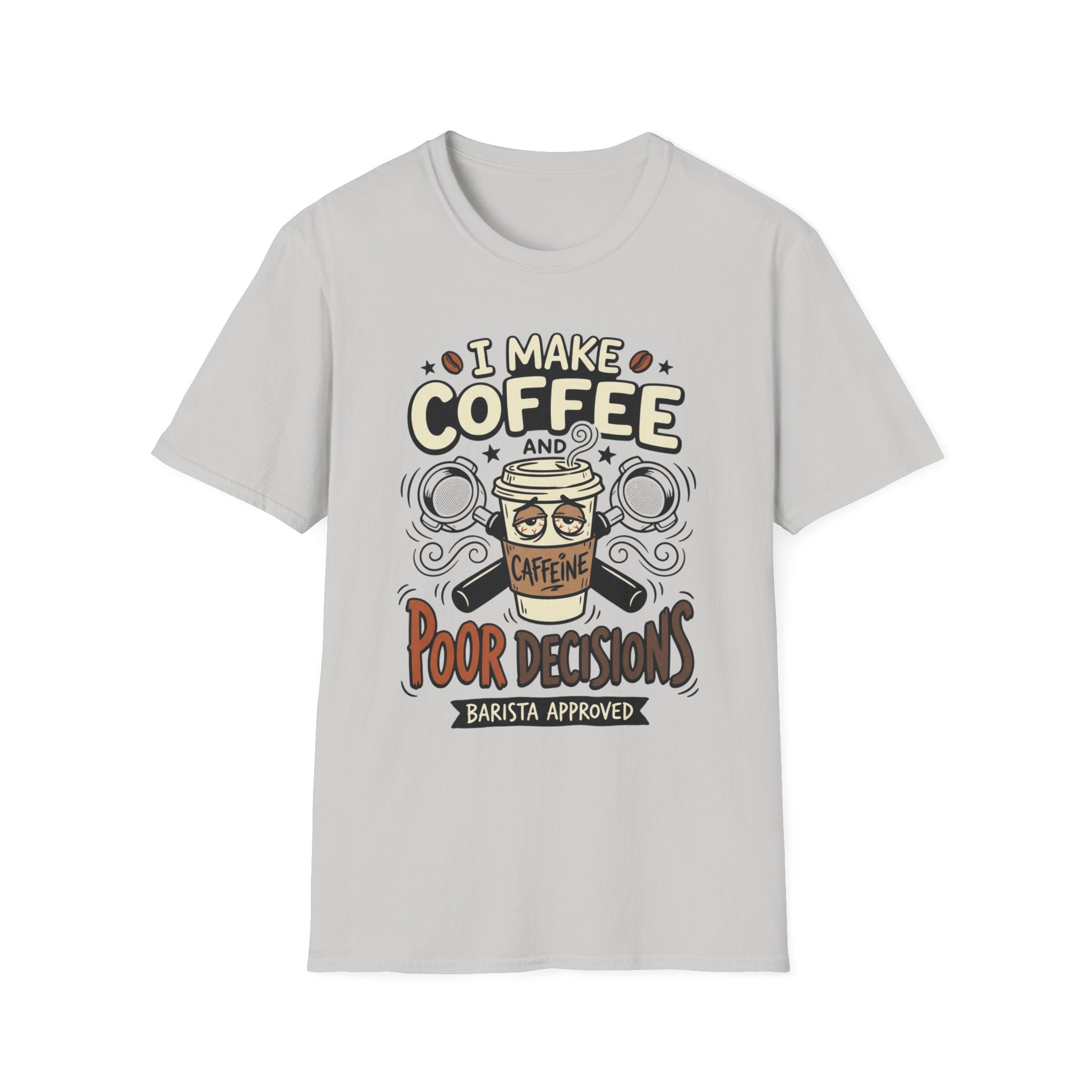 I Make Coffee And Poor Decisions T-Shirt
