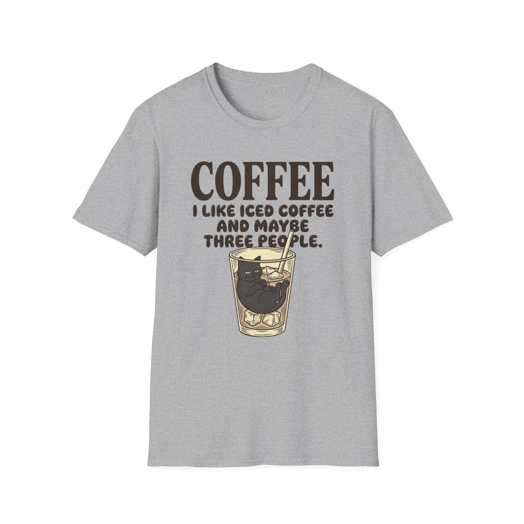 I Like Iced Coffee And Maybe Three People T-Shirt