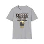 I Like Iced Coffee And Maybe Three People T-Shirt
