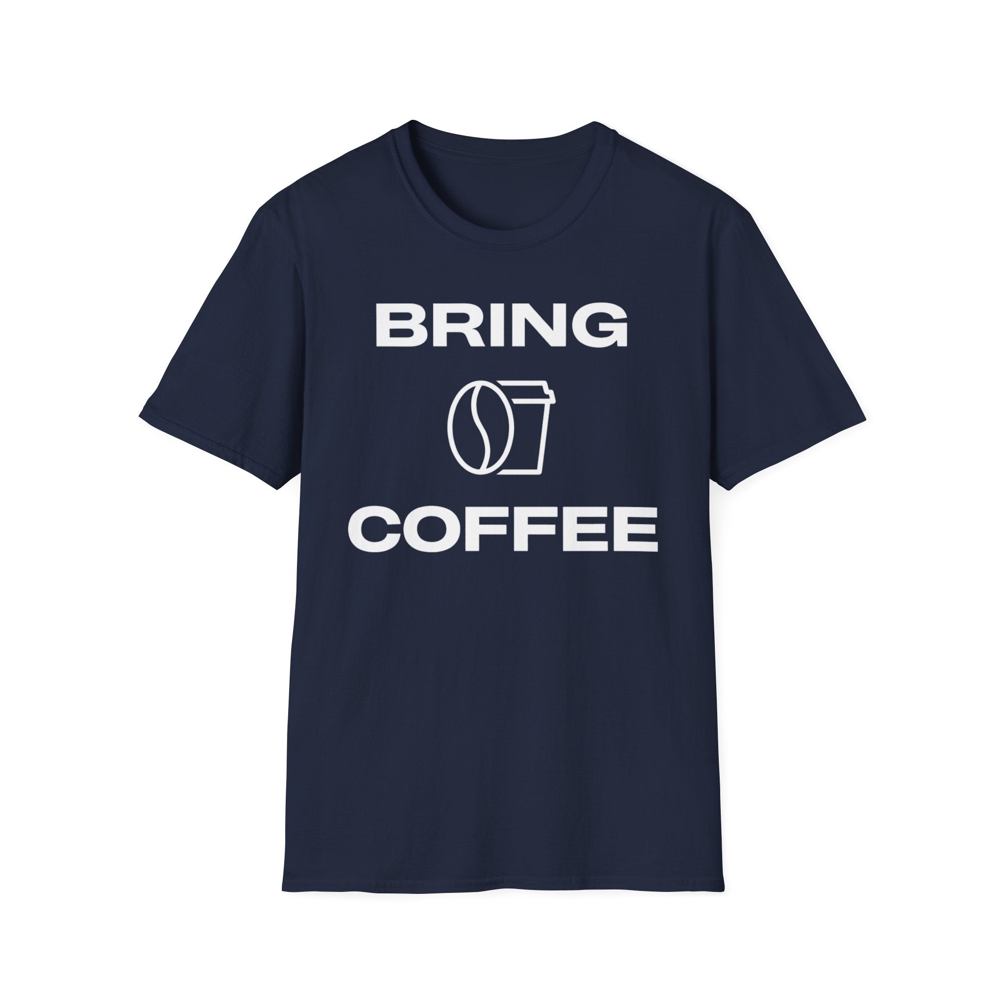 Bring Coffee T-Shirt