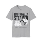 Emotionally Steamed T-Shirt