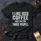 Iced Coffee & Three People Typography T-Shirt