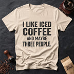 Iced Coffee & Three People Typography T-Shirt